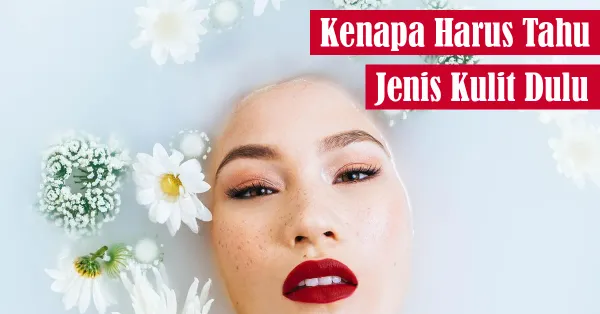 skincare, wajah sehat